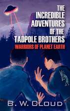 The Incredible Adventures of the Tadpole Brothers: Warriors of Planet Earth