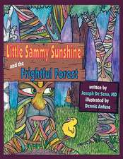 Little Sammy Sunshine and the Frightful Forest