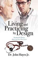 Living and Practicing by Design: Saving the Hearts that Care for Our Lives