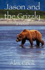 Jason and the Grizzly: a novel