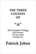 The Three Cousins of a: The Complete Trilogy