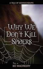 Why We Don't Kill Spiders: A Tale of Bannockburn