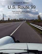 U.S. Route 99: Travel America's Golden Highway in a Classic 1969 Porsche 912.