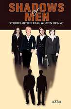 Shadows of Men: Stories of the Real Women of NYC