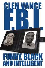 Clen Vance F.B.I.: Funny, Black and Intelligent