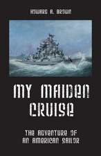 My Maiden Cruise: The Adventure of an American Sailor