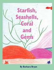 Starfish, Seashells, Coral and Gems