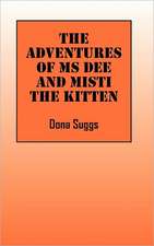 The Adventures of MS Dee and Misti the Kitten