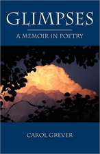 Glimpses: A Memoir in Poetry