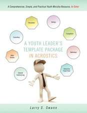 A Youth Leader's Template Package in Acrostics: A Comprehensive, Simple, and Practical Youth Ministry Resource, in Color