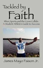 Tackled by Faith: A Student Athlete's Guide to Success