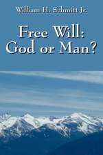 Free Will: God or Man?