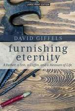 Furnishing Eternity: A Father, a Son, a Coffin, and a Measure of Life