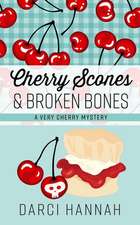 Cherry Scones & Broken Bones