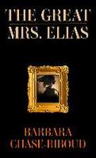 The Great Mrs. Elias: A Novel Based on a True Story