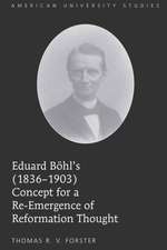 Eduard Boehl's (1836-1903) Concept for a Re-Emergence of Reformation Thought