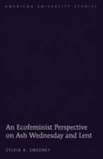 An Ecofeminist Perspective on Ash Wednesday and Lent