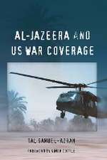 Al-Jazeera and Us War Coverage: Foreword by Simon Cottle