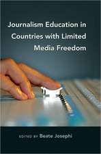 Journalism Education in Countries with Limited Media Freedom