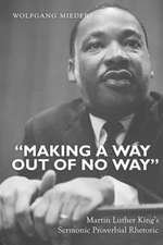 -Making a Way Out of No Way-: Martin Luther King's Sermonic Proverbial Rhetoric