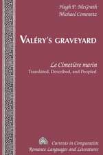 Valery's Graveyard: Le Cimetiere Marin. Translated, Described, and Peopled