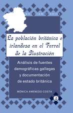 La Poblacion Britanica E Irlandesa En El Ferrol de La Ilustracion