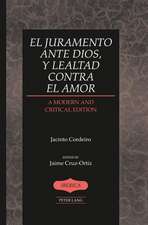 El Juramento Ante Dios, y Lealtad Contra El Amor: A Modern and Critical Edition. Edited by Jaime Cruz-Ortiz