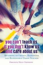 You Can't Teach Us if You Don't Know Us and Care About Us