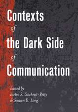 Contexts of the Dark Side of Communication