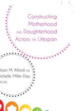 Constructing Motherhood and Daughterhood Across the Lifespan