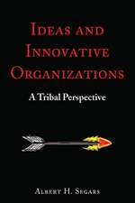 Ideas and Innovative Organizations