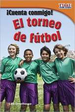 Cuenta Conmigo! El Torneo de Futbol (Count Me In! Soccer Tournament) (Spanish Version) (Early Fluent Plus)