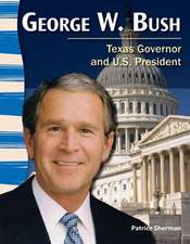 George W. Bush: Texas Governor and U.S. President