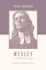 Wesley on the Christian Life – The Heart Renewed in Love