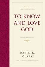 To Know and Love God – Method for Theology (Hardcover)