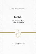 Luke – That You May Know the Truth (2 volumes in 1 / ESV Edition)