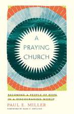 A Praying Church – Becoming a People of Hope in a Discouraging World