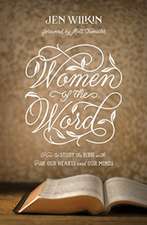 Women of the Word – How to Study the Bible with Both Our Hearts and Our Minds (Second Edition)