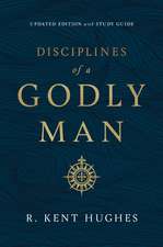 Disciplines of a Godly Man (Updated Edition)