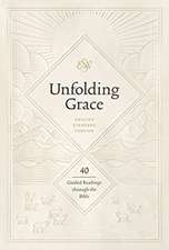 Unfolding Grace – 40 Guided Readings through the Bible (Hardcover)