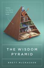 The Wisdom Pyramid – Feeding Your Soul in a Post–Truth World