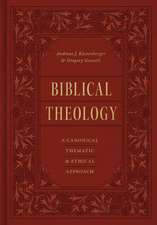 Biblical Theology – A Canonical, Thematic, and Ethical Approach