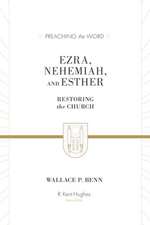 Ezra, Nehemiah, and Esther – Restoring the Church