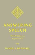 Answering Speech – The Life of Prayer as Response to God