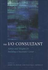 The I/O Consultant – Advice and Insights for Building a Successful Career