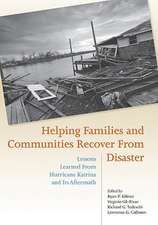 Helping Families and Communities Recover from Disaster: Lessons Learned from Hurricane Katrina and Its Aftermath