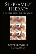 Stepfamily Therapy – A 10–Step Clinical Approach