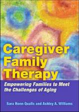 Caregiver Family Therapy – Empowering Families to Meet the Challenges of Aging