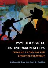 Psychological Testing That Matters – Creating a Road Map for Effective Treatment