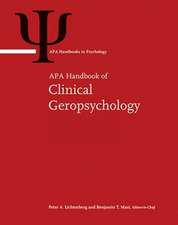 APA Handbook of Clinical Geropsychology – Volume 1: History and Status of the Field and Perspectives on Aging Volume 2: Assessment, Treatm